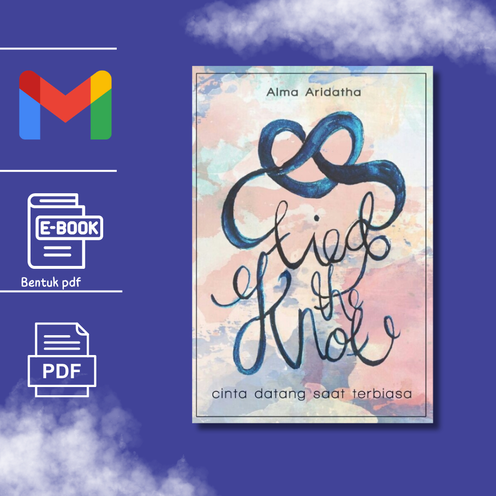 

Tied The Knot: Cinta Datang Saat Terbiasa by Alma Aridatha