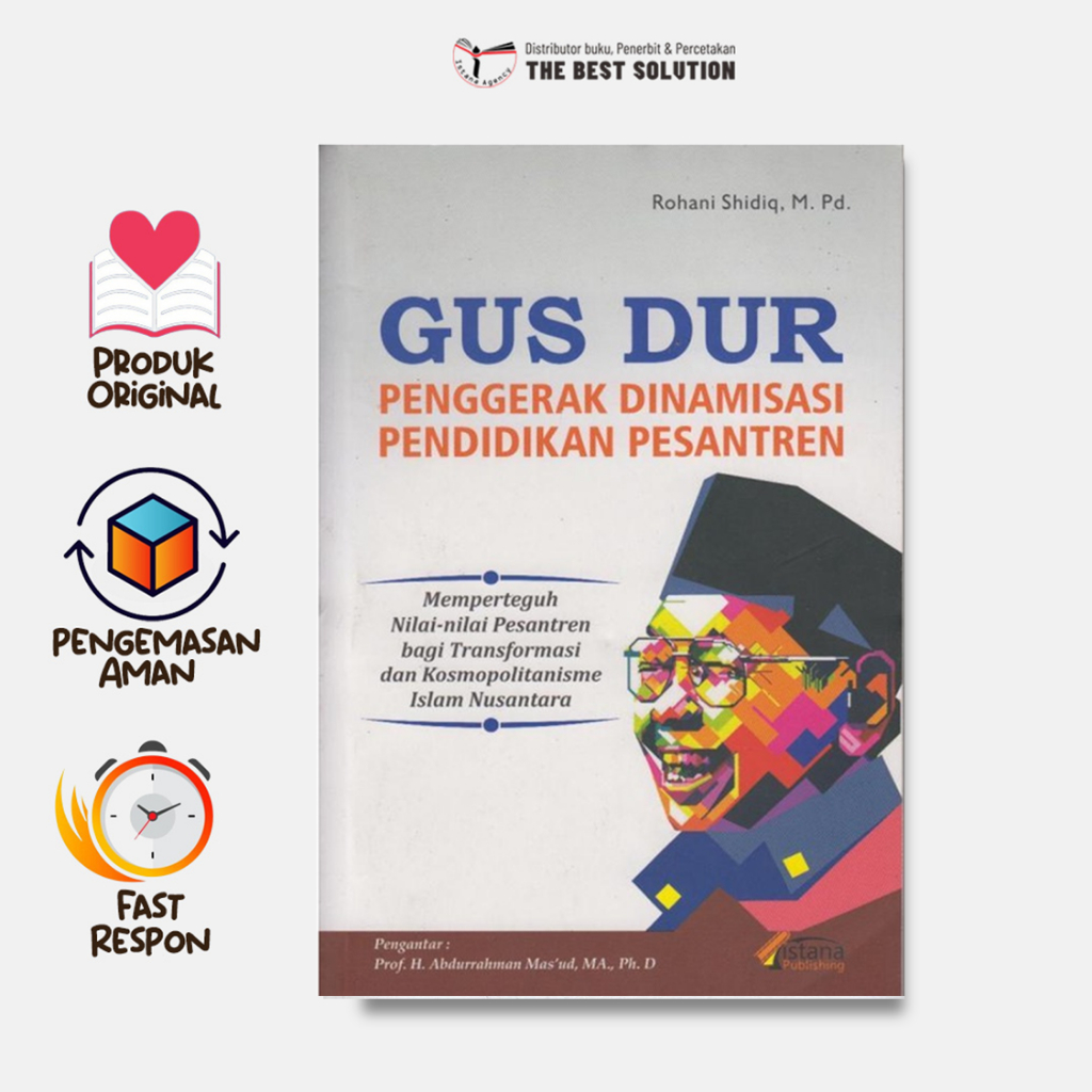 Gus Dur Penggerak Dinaimisasi Pendidikan Pesantren: Memperteguh Nilai-Nilai Pesantren Bagi Transform