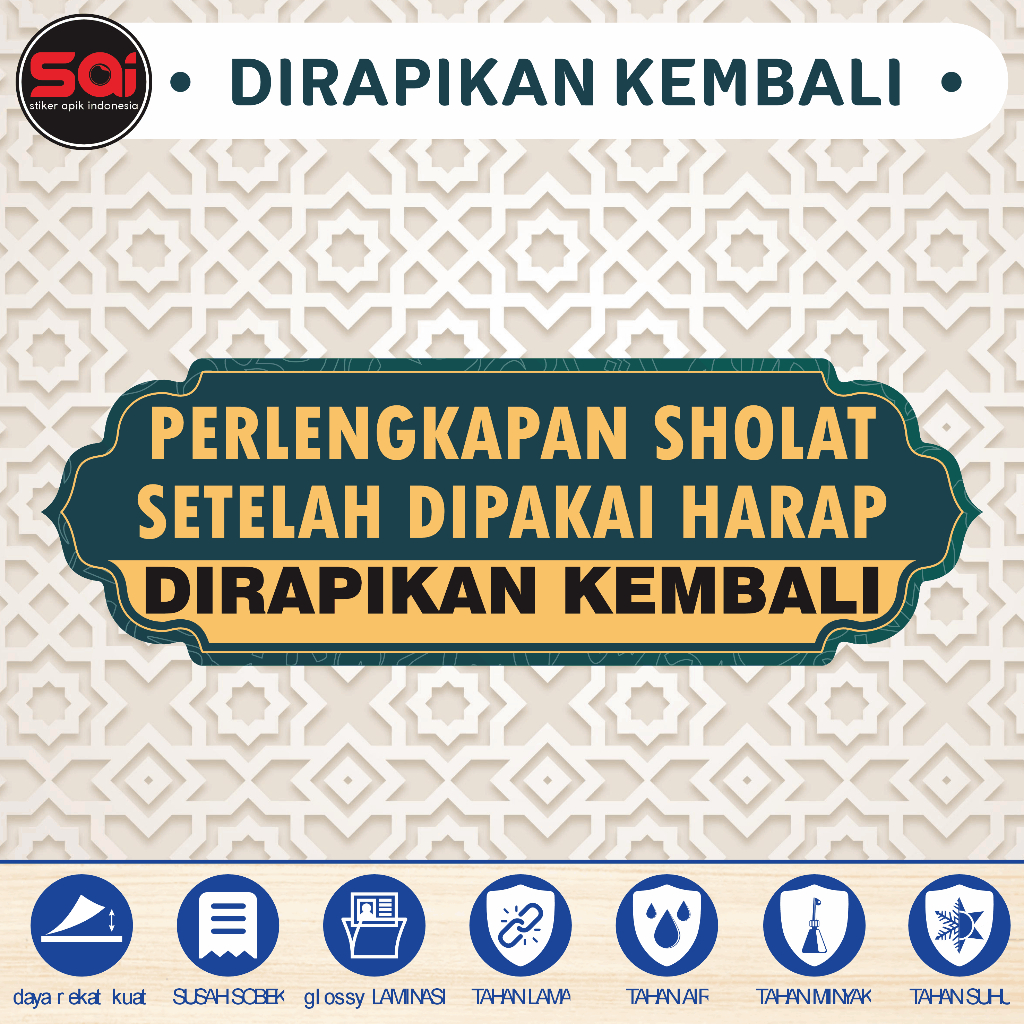 

Stiker vinyl anti air PERLENGKAPAN SHOLAT SETELAH DIPAKAI HARAP DIRAPIKAN KEMBALI laminasi glossy