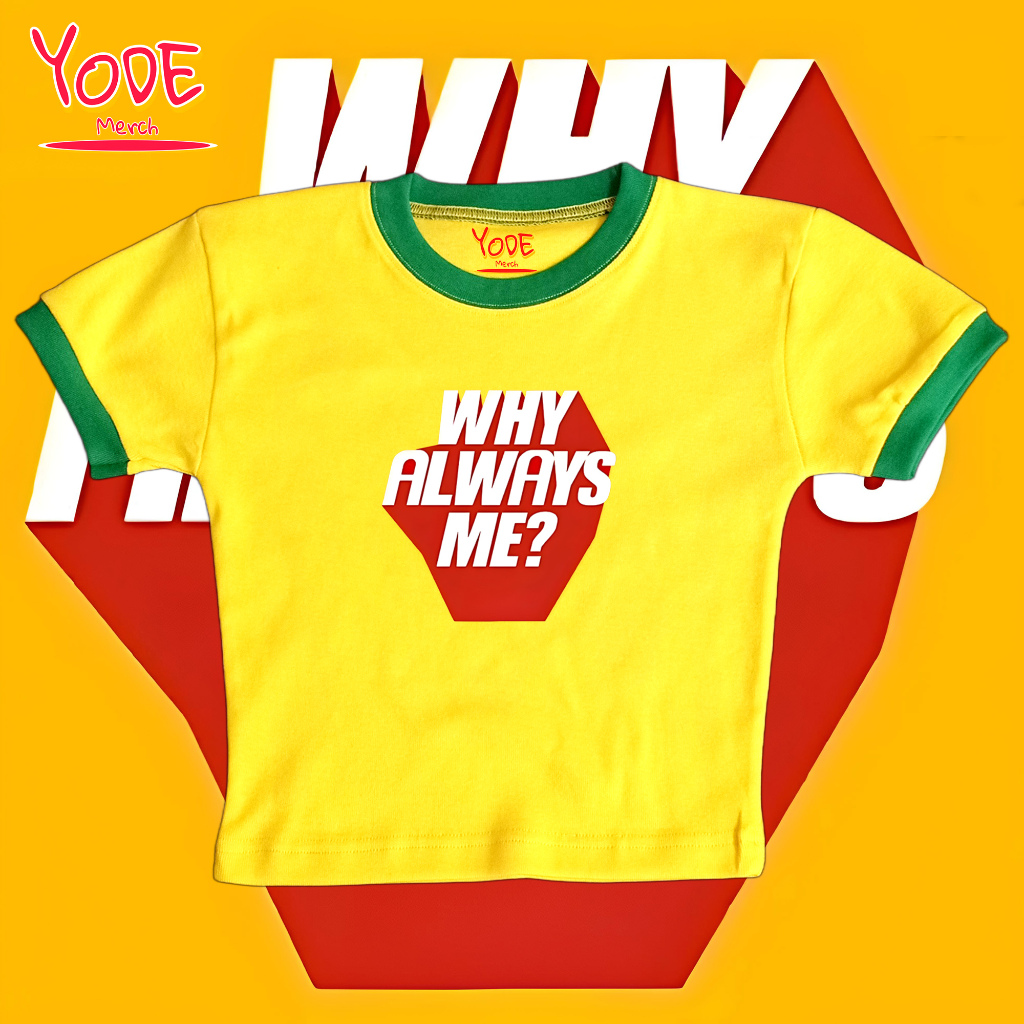 Crop Top RINGER YELLOW WHY ALWAYS ME