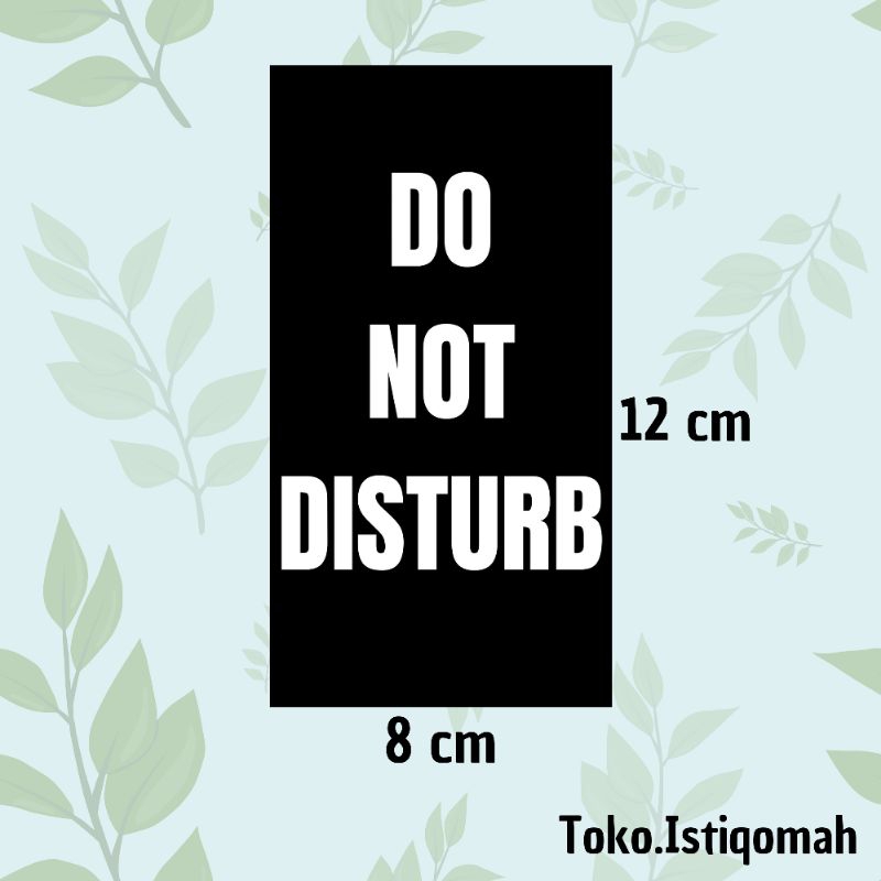 

STIKER DO NOT DISTRURB/STIKER JANGAN GANGGU/STIKER PINTU/STIKER KAMAR