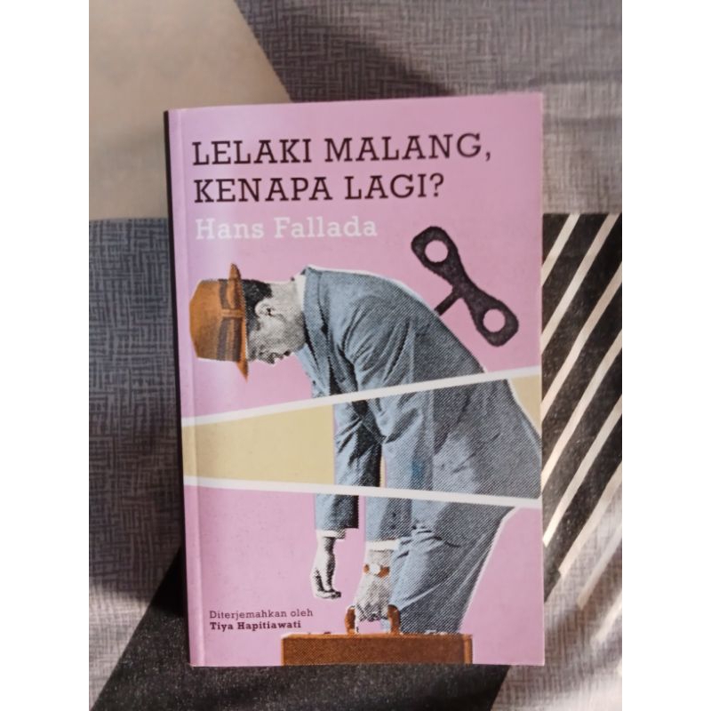Lelaki malang, kenapa lagi? #Hans Fallada#Moooi Pustaka#sastra Jerman#sastra dunia#buku bagus#