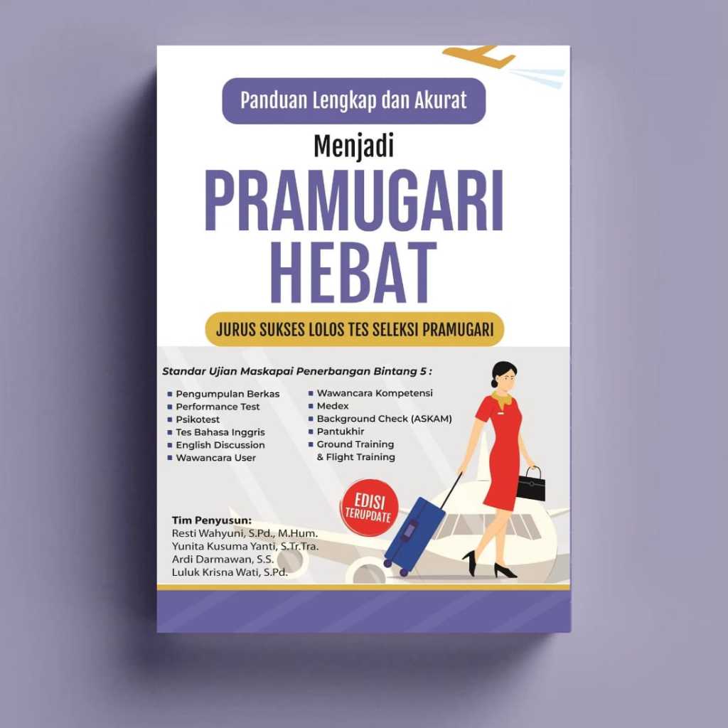 Buku Panduan Lengkap dan Akurat Menjadi Pramugari Hebat: Jurus Sukses Lolos Tes Seleksi Pramugari