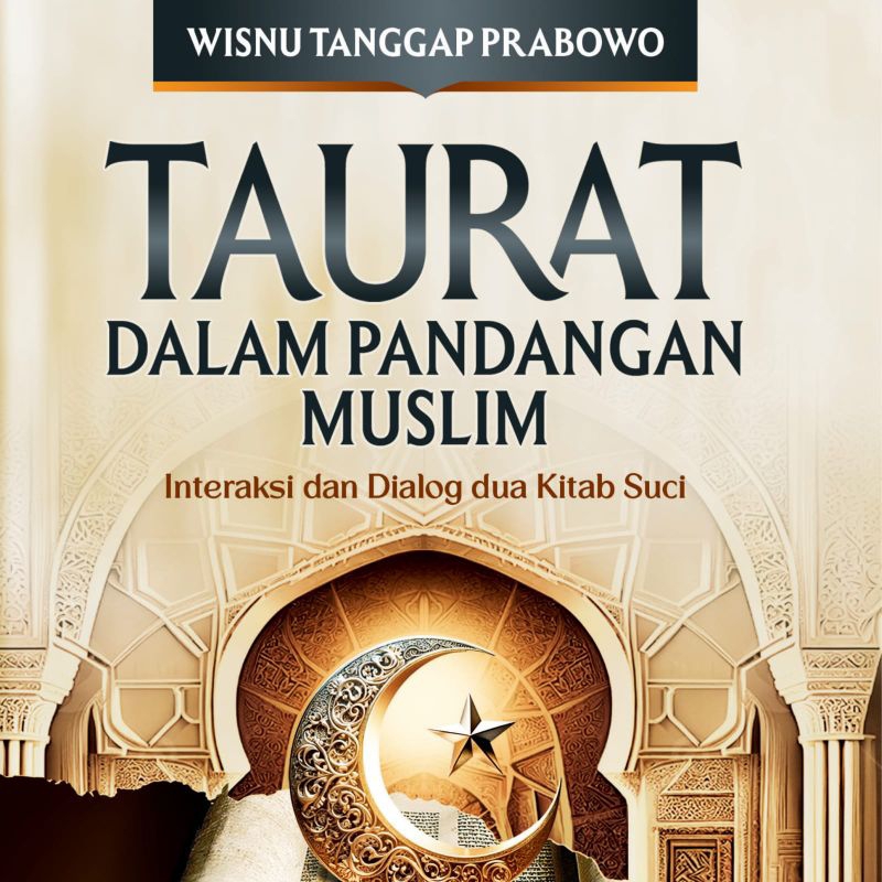 Taurat dalam Pandangan Muslim: Interaksi dan Dialog dua Kitab Suci