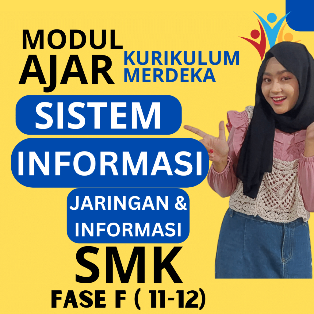 

MODUL AJAR SMK SISTEM INFORMASI JARINGAN & APLIKASI FASE F ( KELAS 11 12 ) KURIKULUM MERDEKA