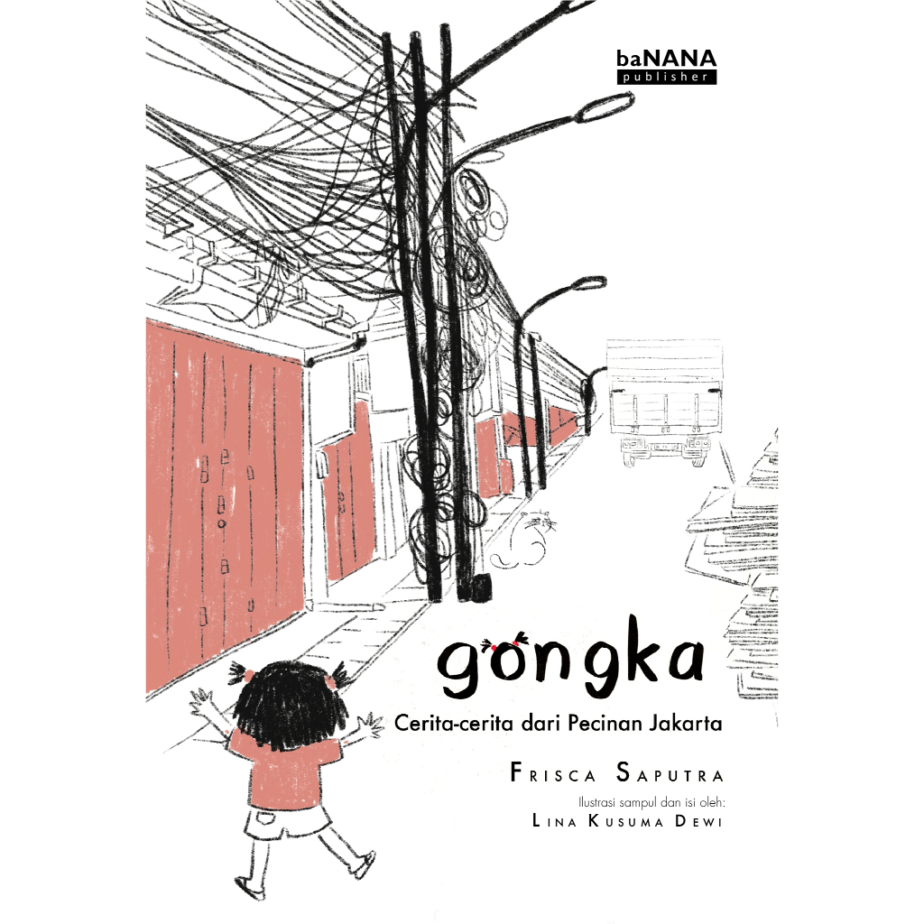 Gongka: Cerita-Cerita dari Pecinan Jakarta - Frisca Saputra