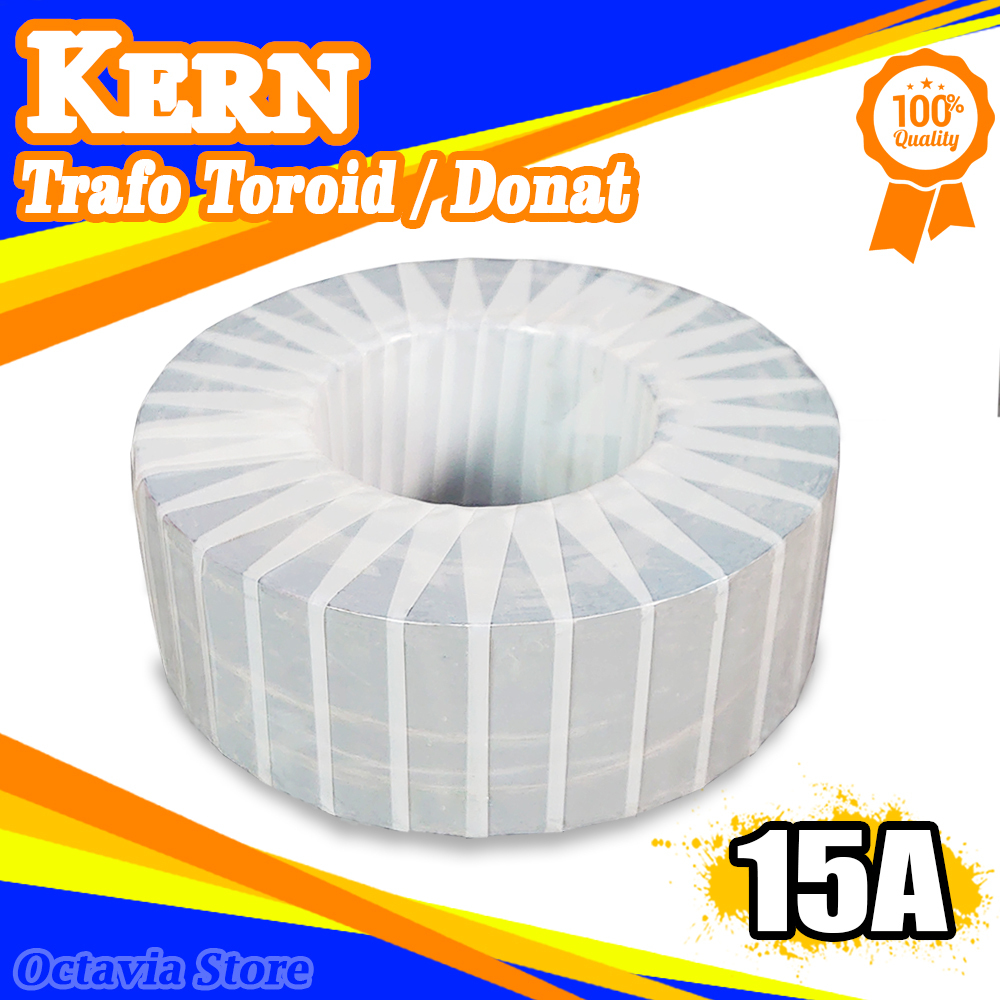 Kern Trafo Toroid | Kern Trafo Donat 15A qualitas Super