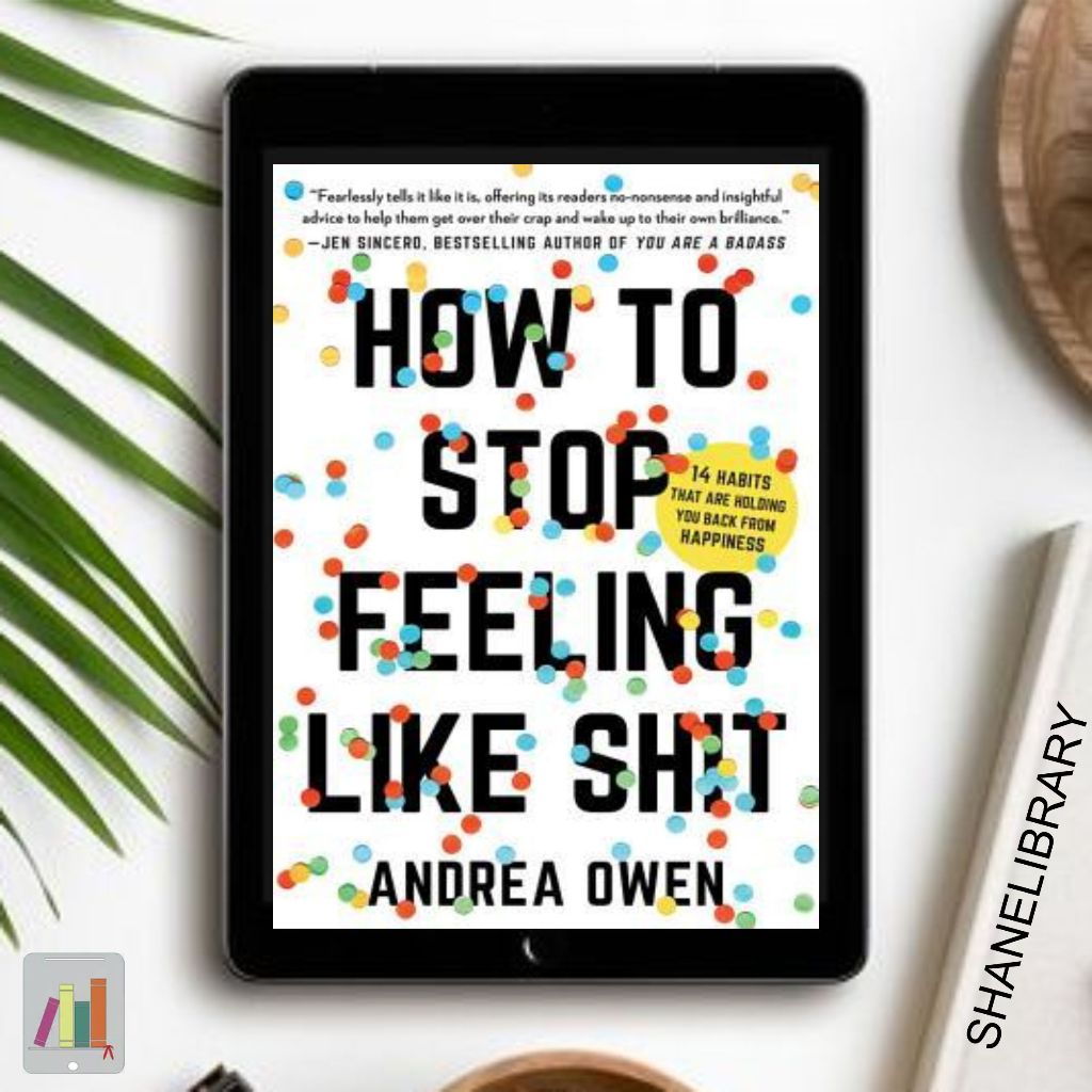 

How to Stop Feeling Like Sht by Andrea Owen