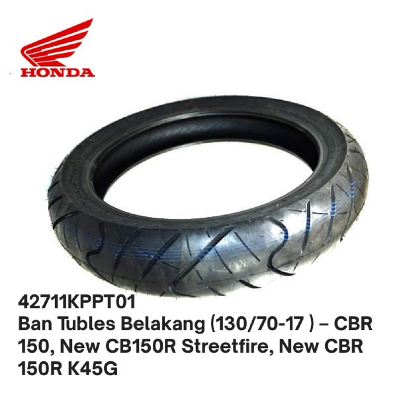 42711KPPT01 Ban Tubles Belakang (130/70-17 ) – CBR 150, New CB150R Streetfire, New CBR 150R K45G