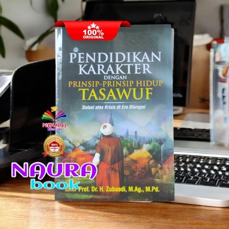 pendidikan Karakter dengan prinsip prinsip hidup tasawuf