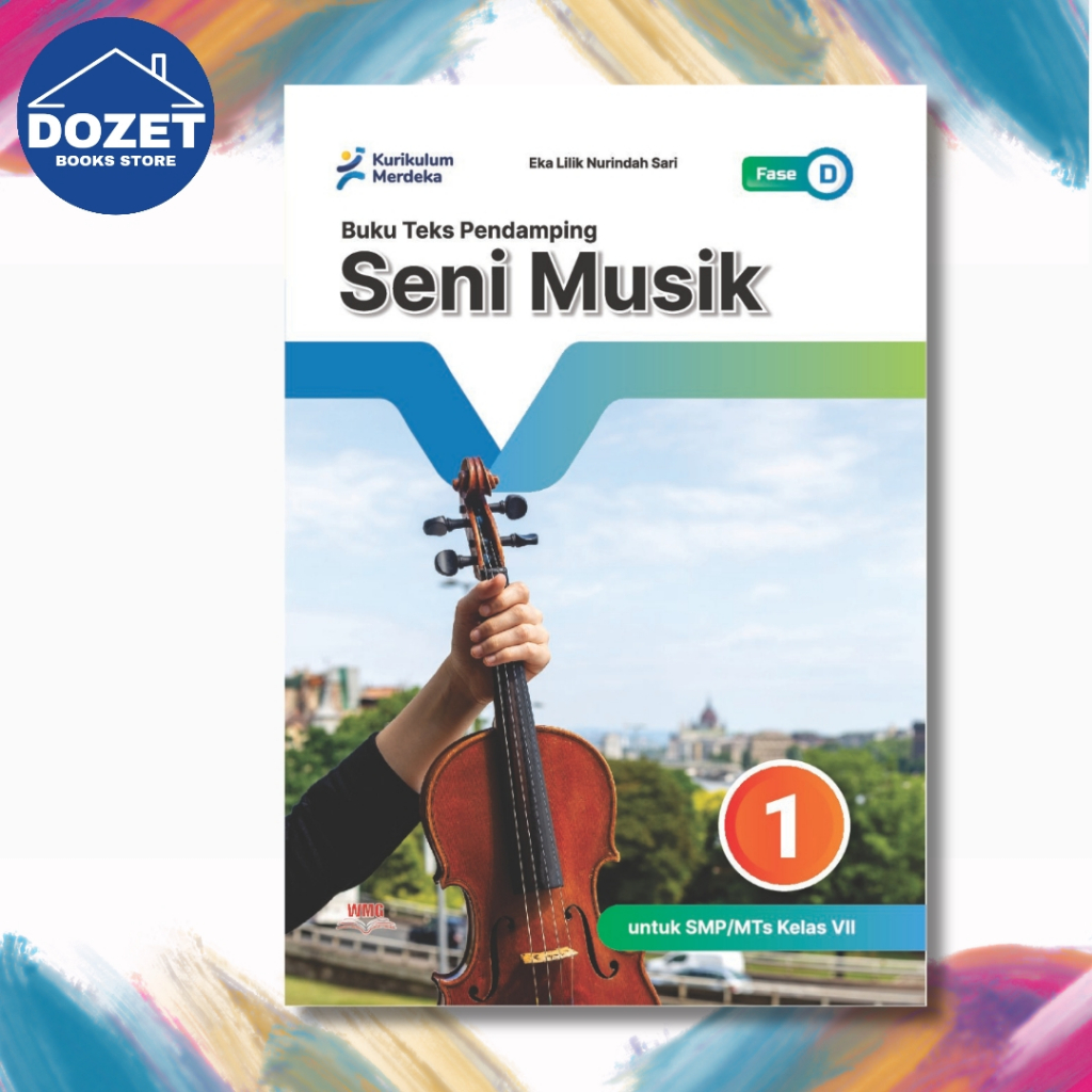 Buku Paket Seni Musik Kelas 7 SMP/MTs Kurikulum Merdeka Untuk Siswa PT. Warna Mukti Grafika