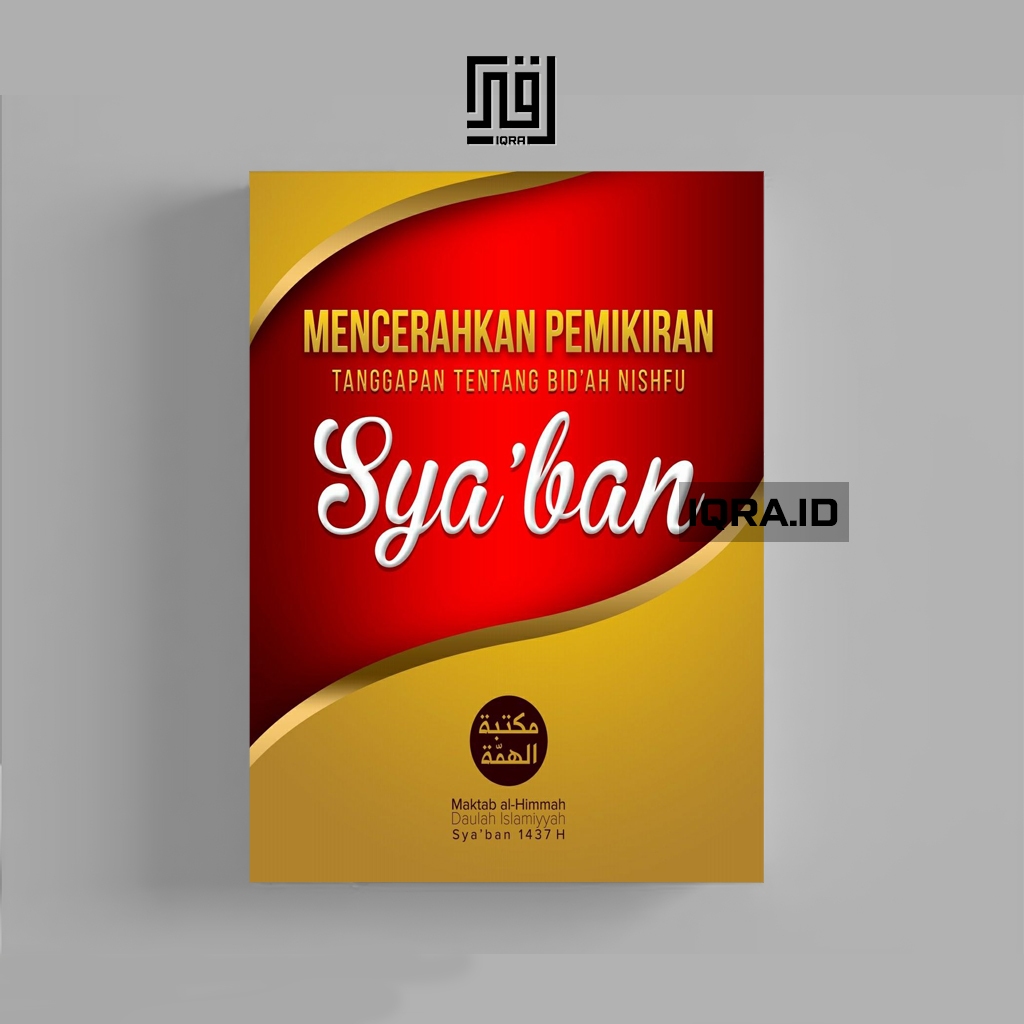 

[1041] Mencerahkan Pemikiran Tanggapan Tentang Bid'ah Nishfu Sya'ban