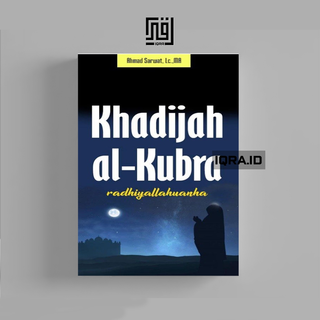 

[1051] Khadijah al-Kubra - Ahmad Sarwat
