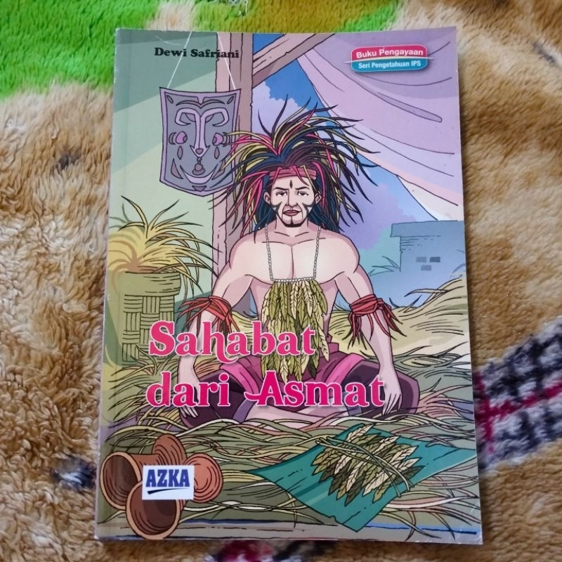 ORIGINAL BUKU CERITA ANAK DAN CERPEN SAHABAT DARI ASMAT