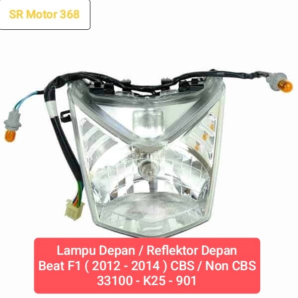 Lampu Depan Beat F1 CBS /# Lampu Depan Beat F1 Non CBS /# Reflektor Beat F1 CBS /# Reflektor Beat F1