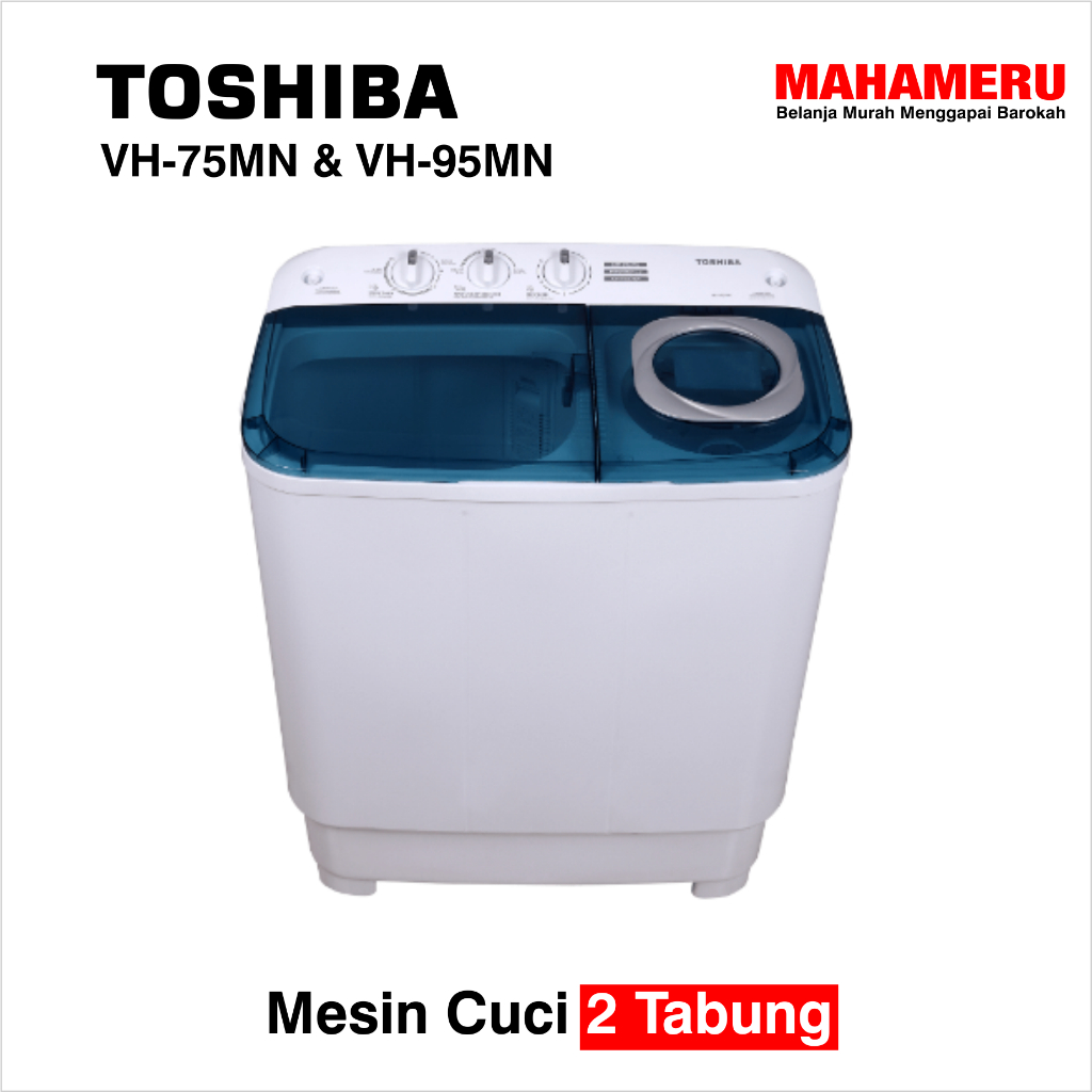 Mesin Cuci 2 Tabung TOSHIBA VH-H75MN&VH-H95MN
