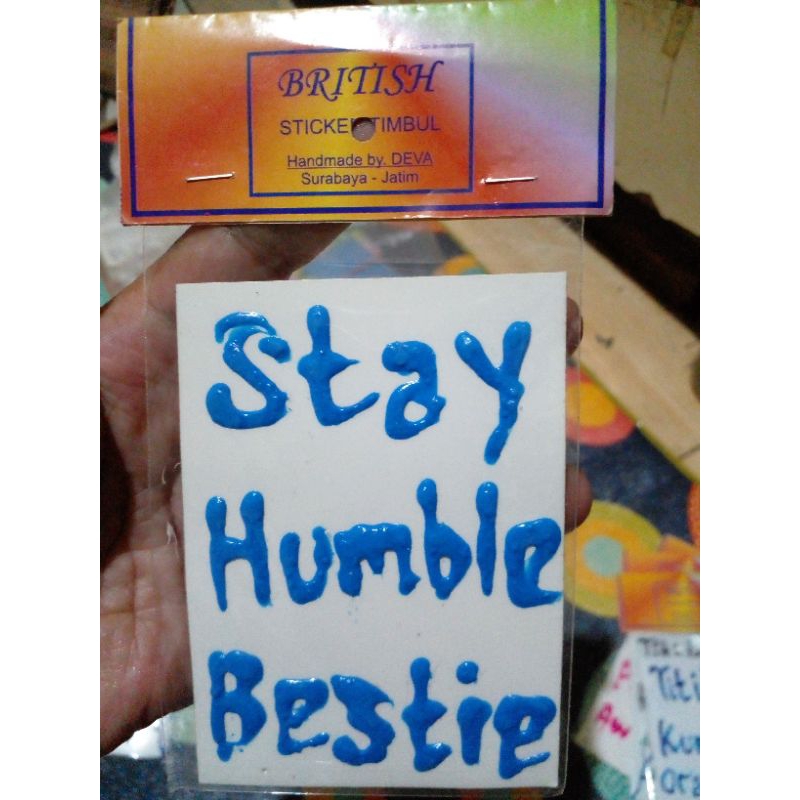 

British Sticker Timbul : Stay Humble Bestie