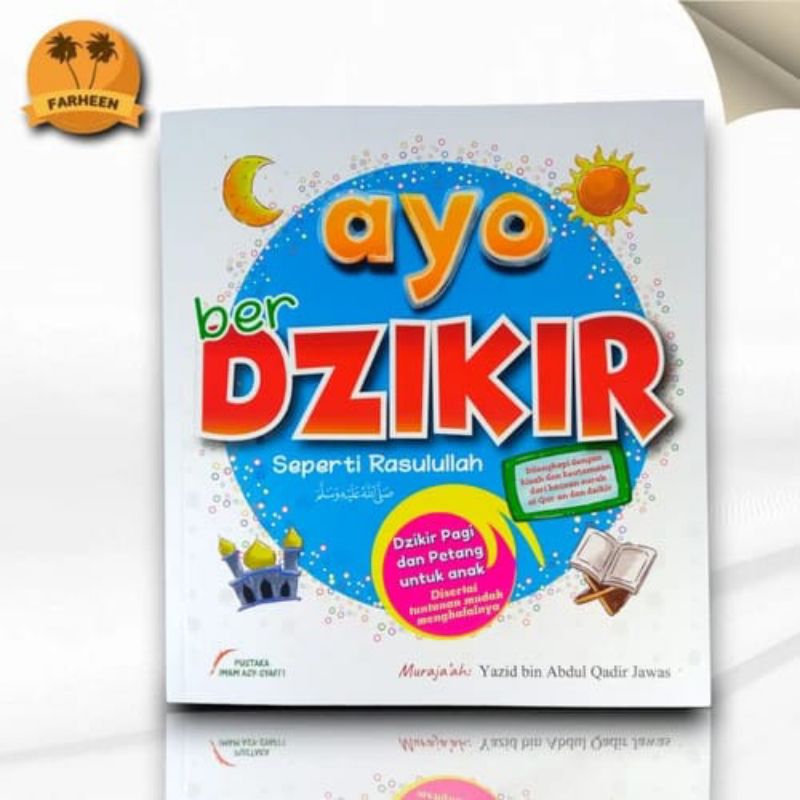 Ayo Berdzikir Seperti Rasulullah Buku Dzikir Pagi Petang Anak Bergambar