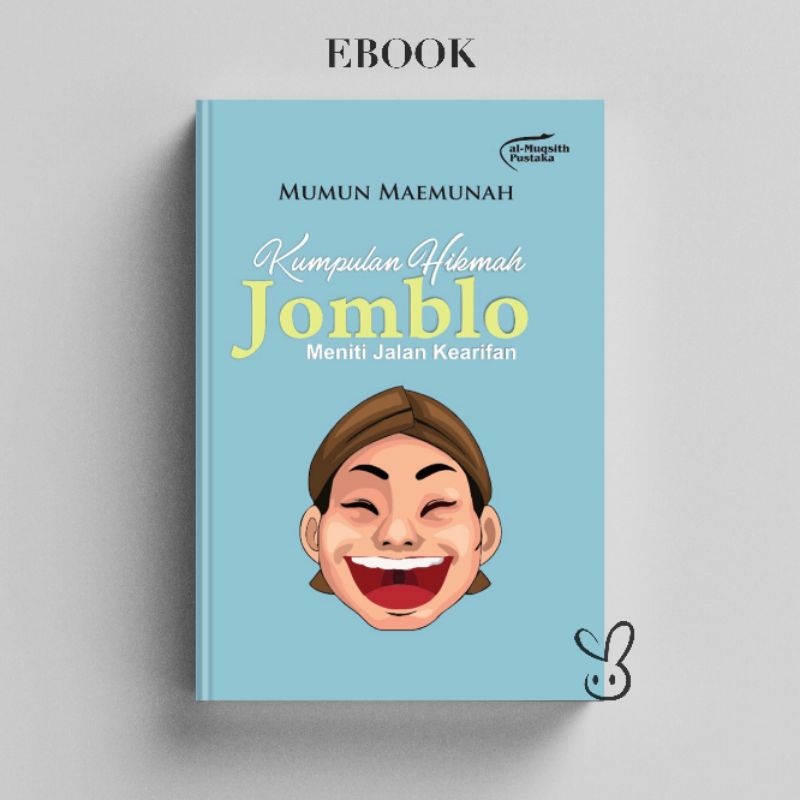 

[ID197] Kumpulan Hikmah Jomblo Meniti Jalan Kearifan