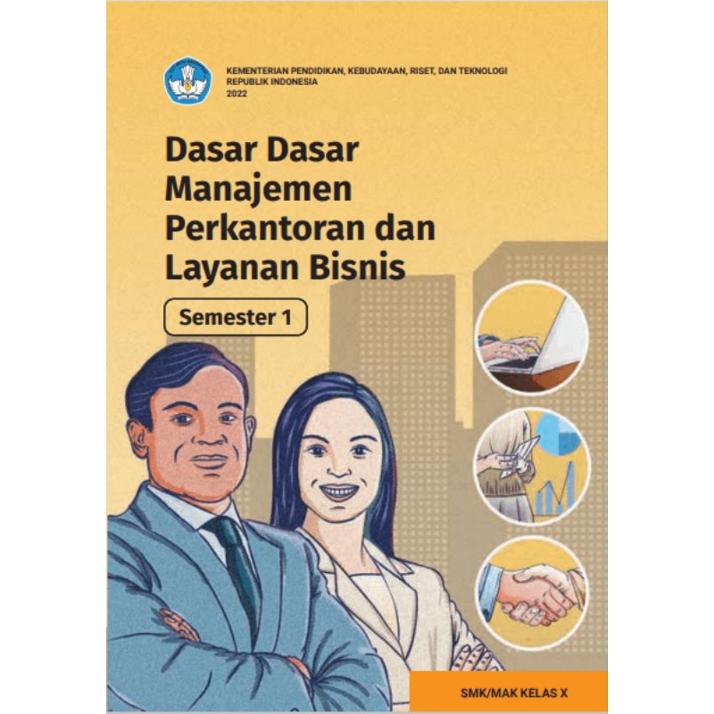 

BUKU SISWA DASAR DASAR MANAJEMEN PERKANTORAN DAN LAYANAN BISNIS SMK/MAK KELAS X (Semester 1)