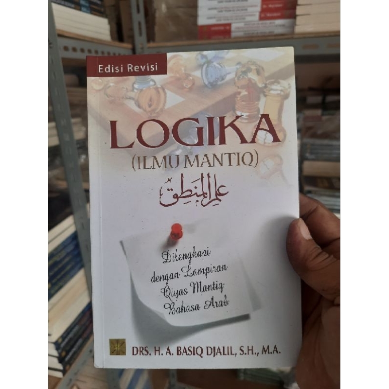 Logika (Ilmu Mantiq) Edisi Revisi Drs. H. A. Basiq Djalil, S.H., M.A. #PRENADA
