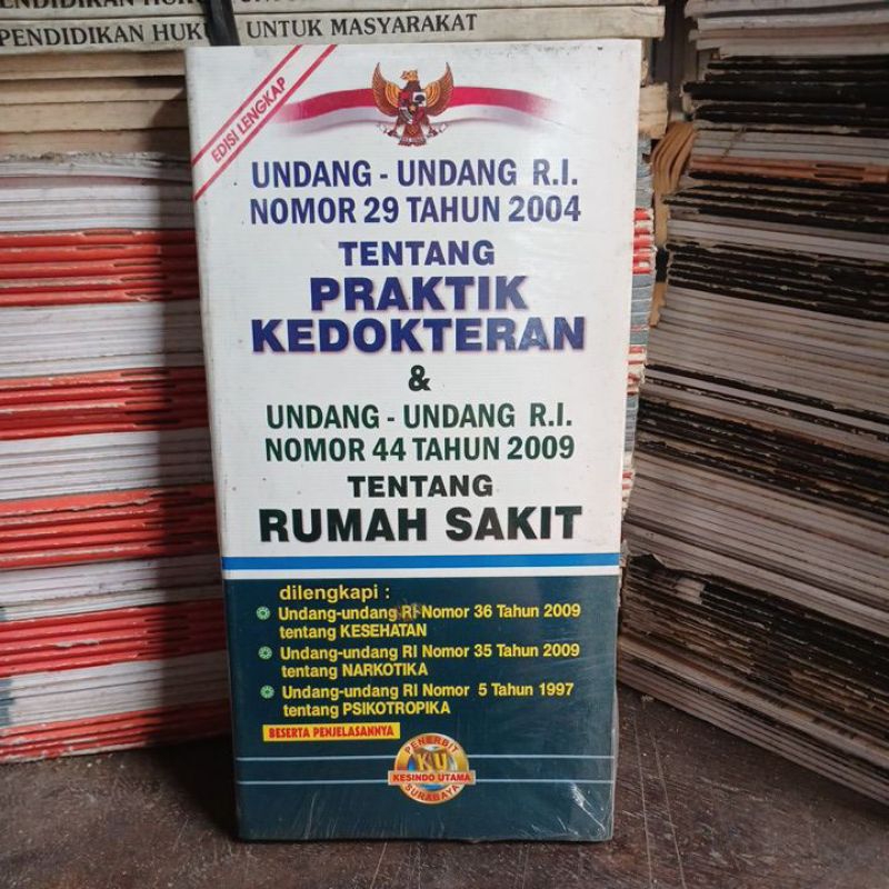 Undang-undang RI no.29 th.2004 tentang praktik kedokteran & UU RI No.44 th.2009 tentang rumah sakit.