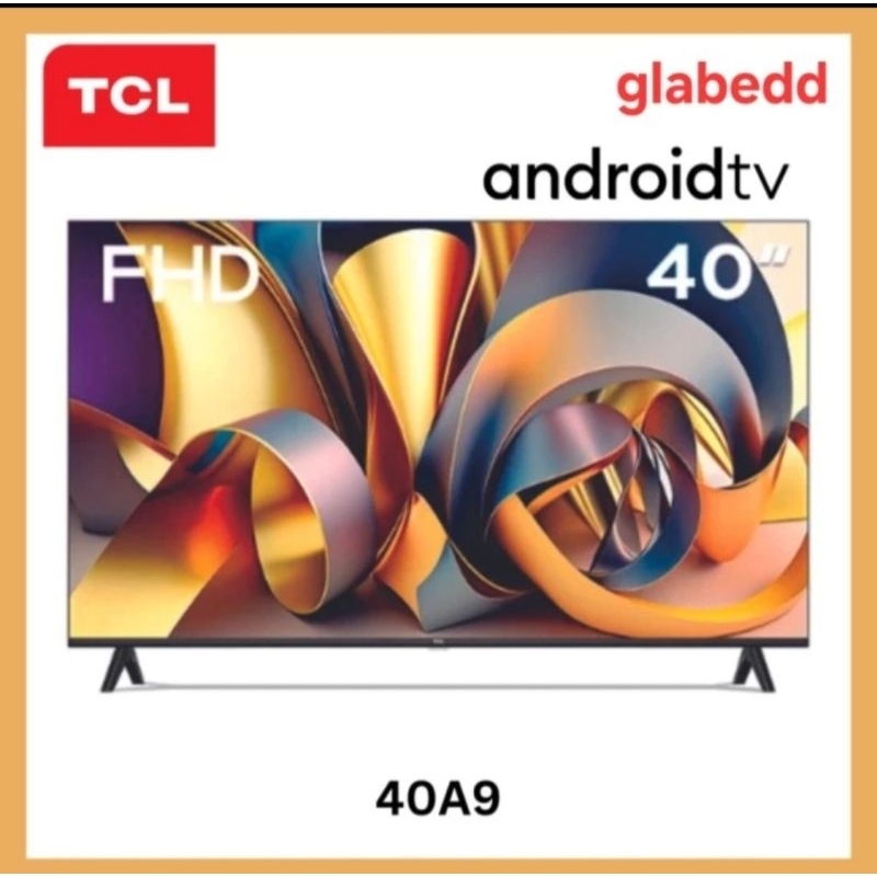 TCL tv 40 inch android 40A9