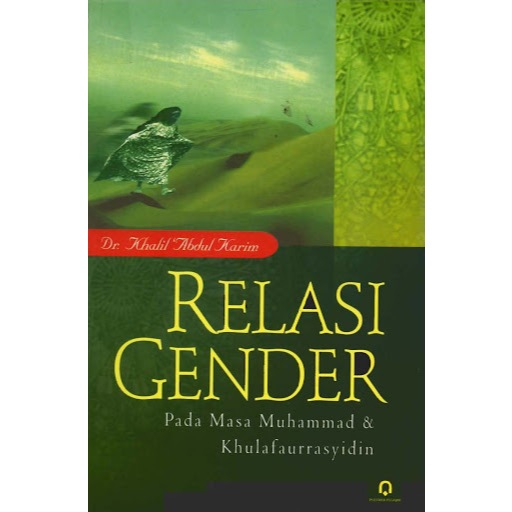 Buku Relasi Gender; Pada Masa Muhammad & Khulafaurrasyidin - Dr. Khalil Abdul Karim