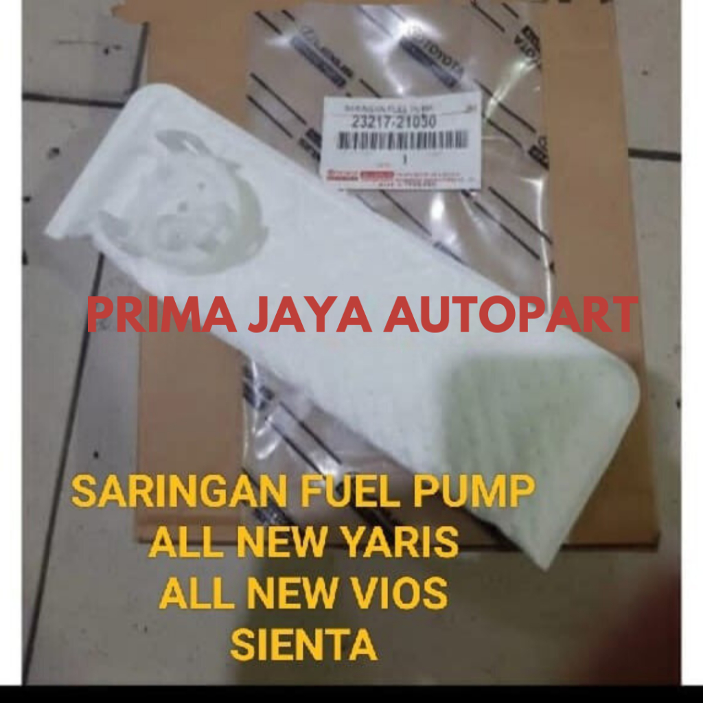 SARINGAN FILTER FUEL PUMP ALL NEW YARIS VIOS GEN 3 SIENTA 23217-21030 ORI
