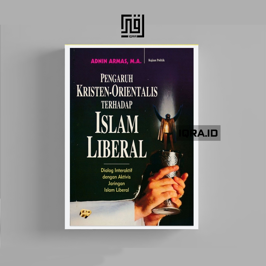 

[1277] Pengaruh Kristen-Orieentalis TerhadapIslam Liberal - Adnin Armas