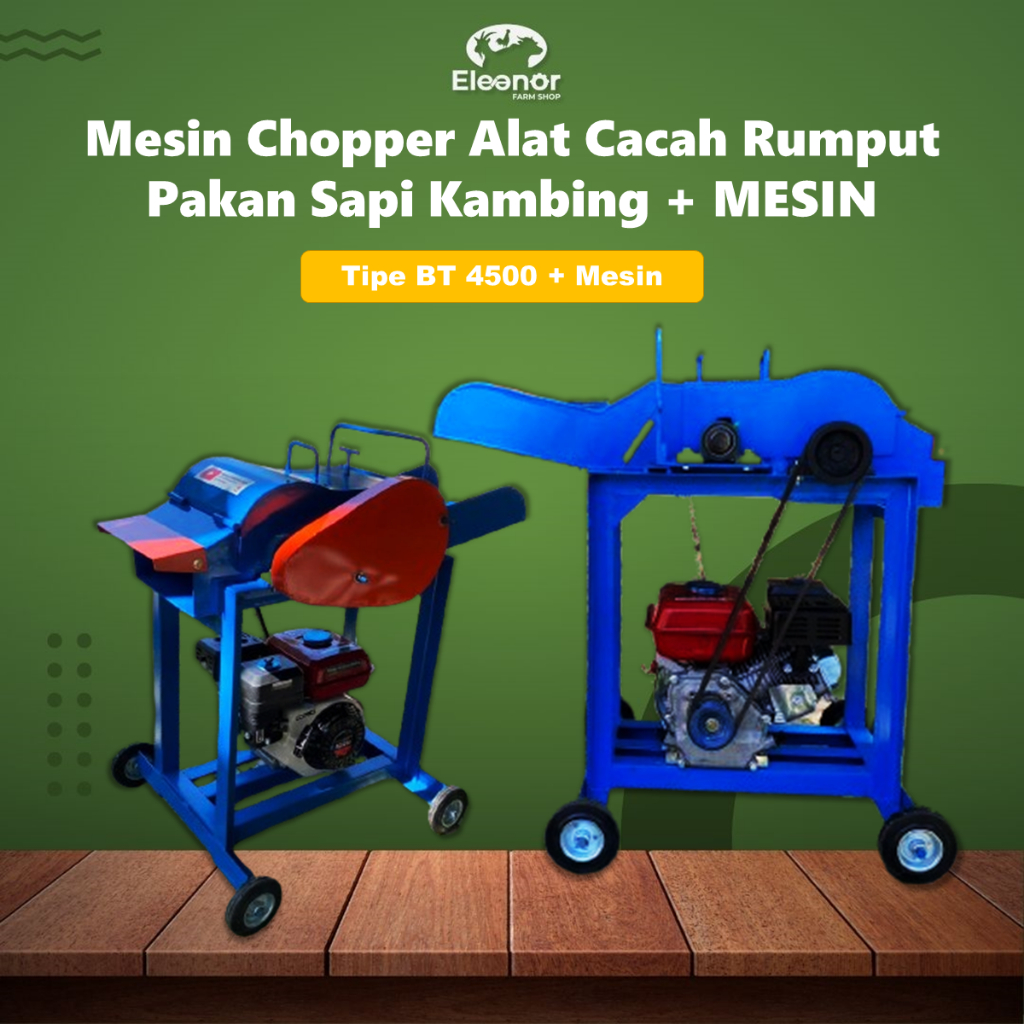 Mesin Chopper Tipe BT 4500 Alat Cacah Rumput Pakan Sapi Kambing + MESIN