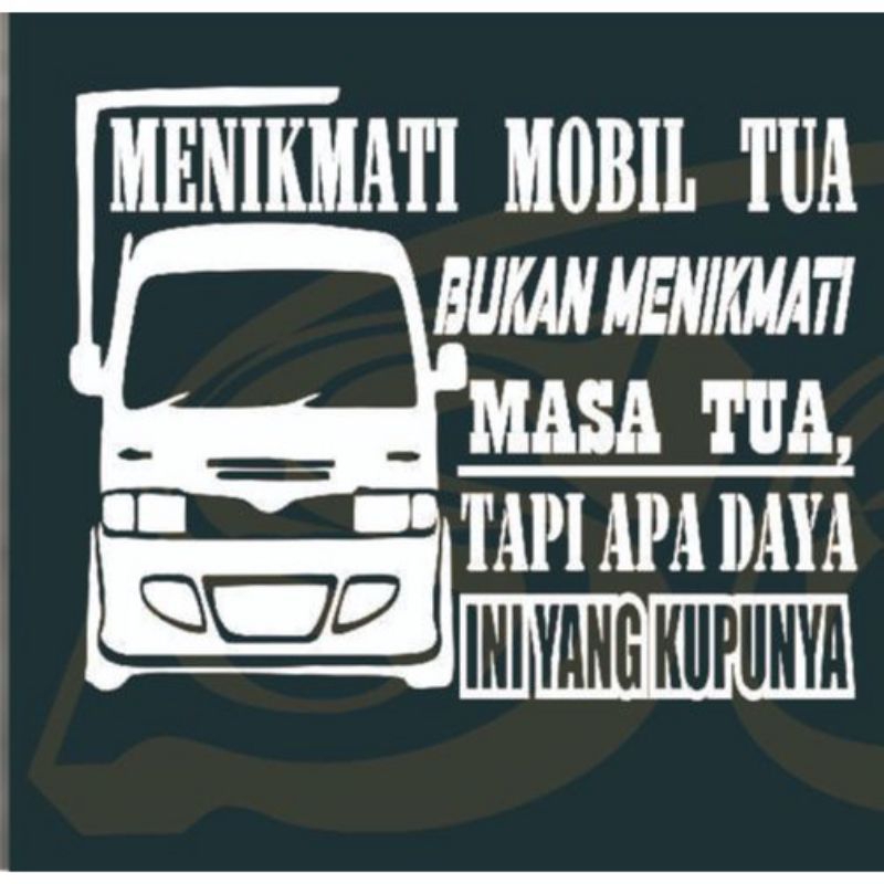 Stiker Cutting kata kata Viral (Menikmati Mobil Tua bukan menikmati masa Tua)