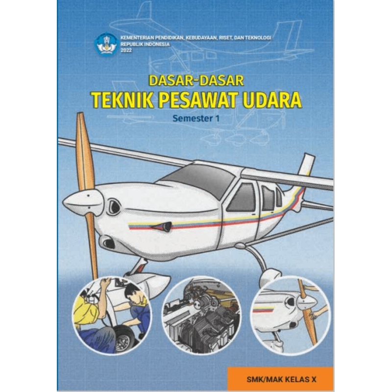 

BUKU DASAR-DASAR TEKNIK PESAWAT UDARA (Semester1) SMK/MAK KELAS X