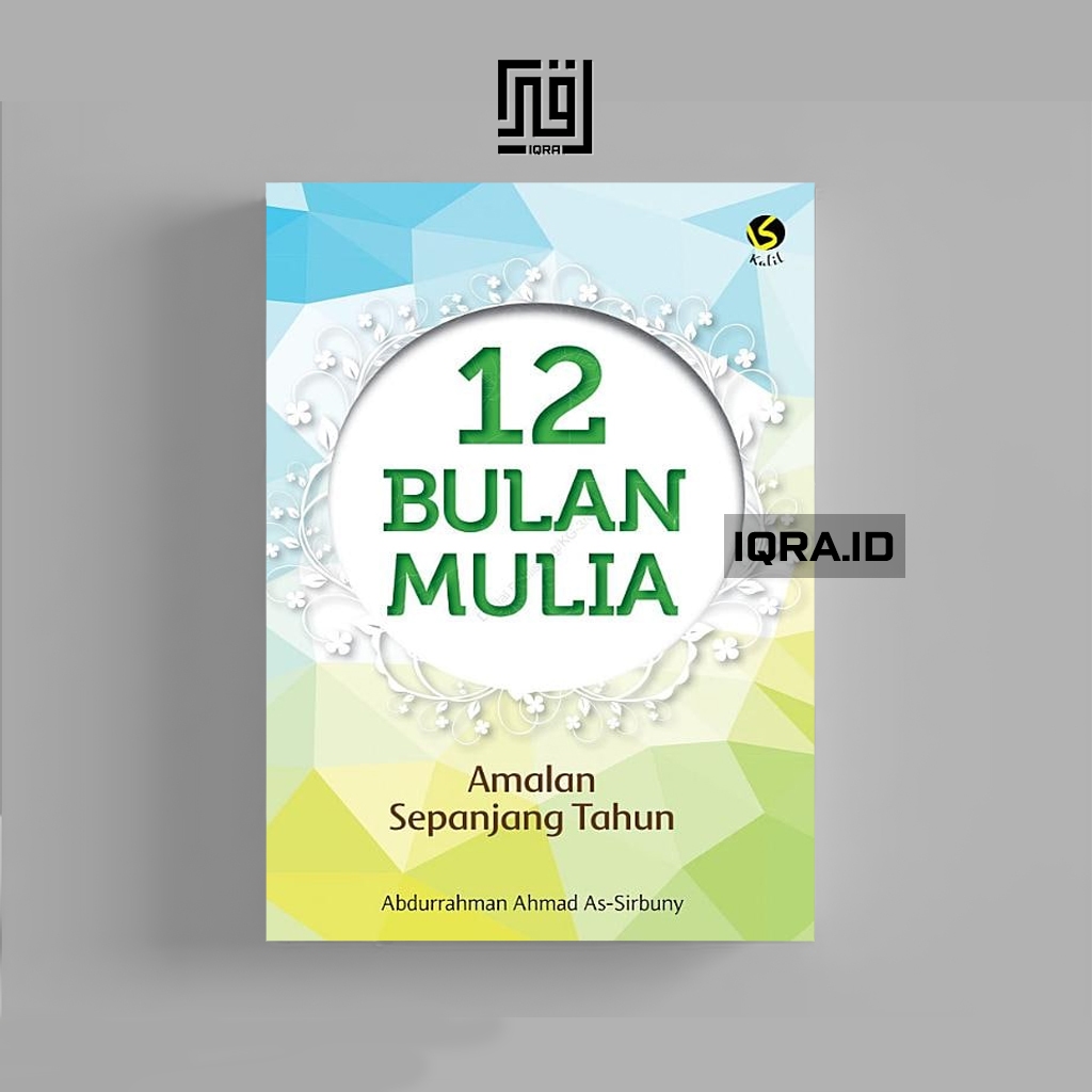 

[1612] 12 Bulan Mulia (Amalan Sepanjang Tahun) - Abdurrahman Ahmad