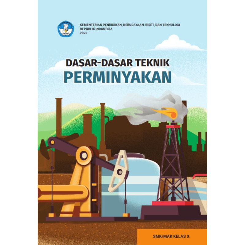 

BUKU SISWA DASAR - DASAR TEKNIK PERMINYAKAN SMK/MAK KELAS 10