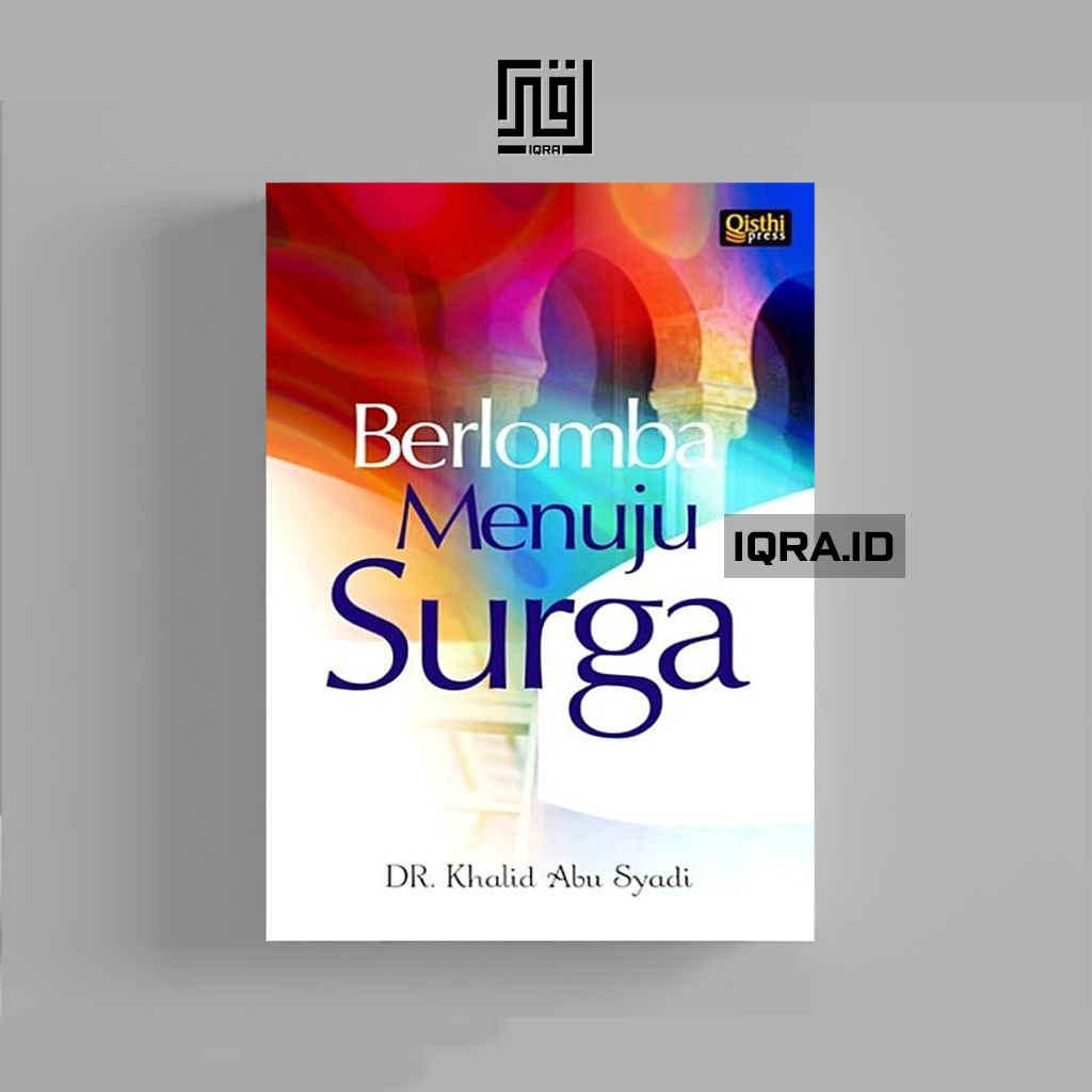 

[1659] Berlomba Menuju Surga - Khalid Abu Syadi