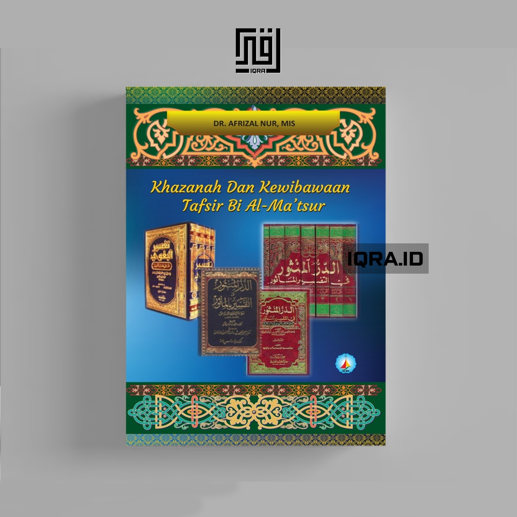 

[1751] Khazanah Dan Kewajiban Tafsir Bi Al-Ma'tsur - Afrizal Nur