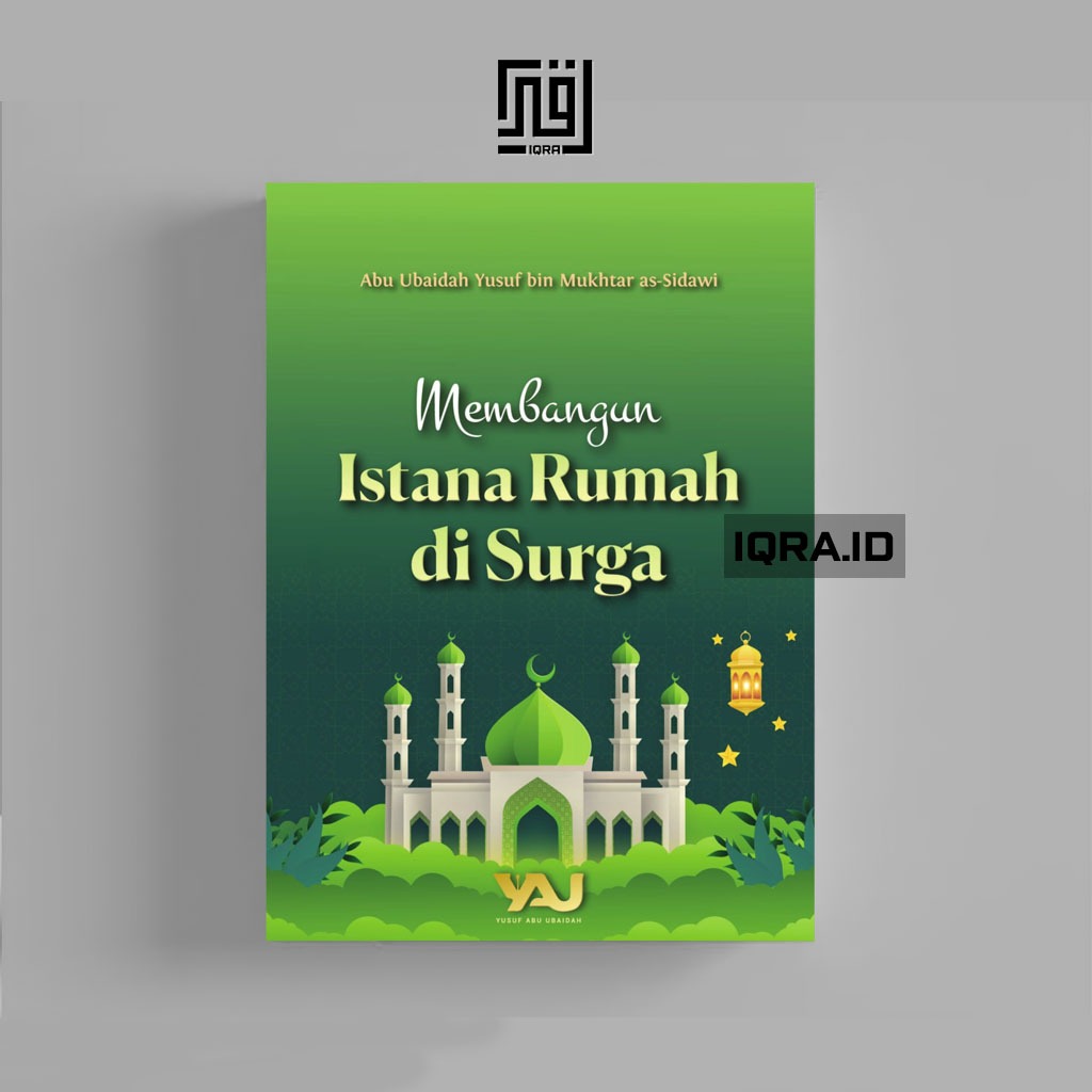 

[1849] Membangun Istana Rumah Di Surga - Yusuf Abu Ubaidah