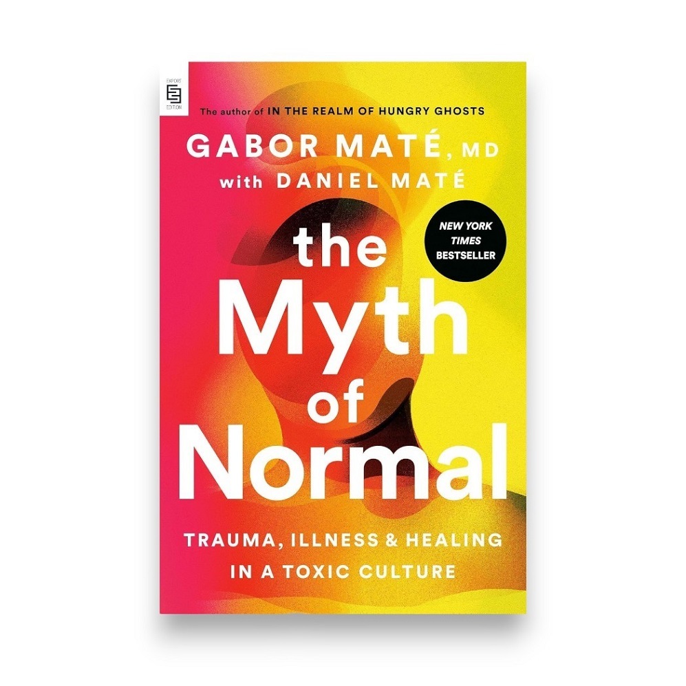MYTH OF NORMAL BY GABOR MATE MD | 9780593715123
