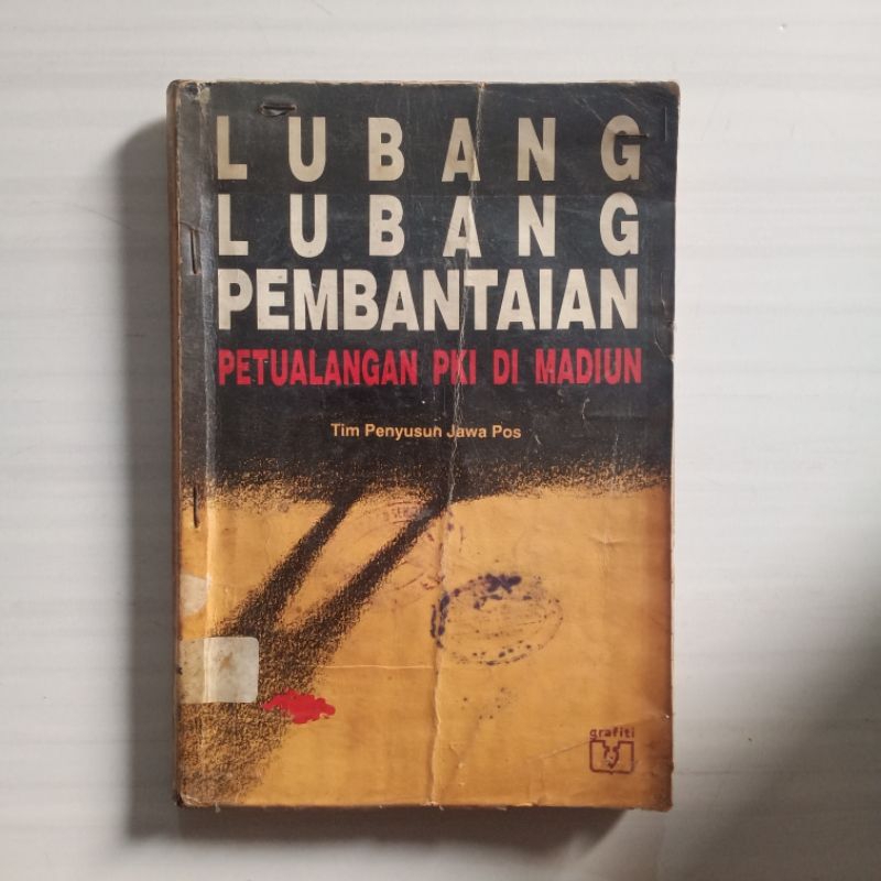 Lubang Lubang Pembantaian Petualangan PKI Di Madiun