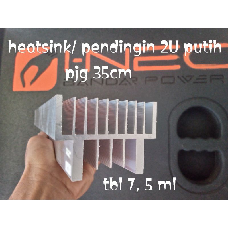 heatsink/pendingin 2U putih dengan kualitas terbaik pnjg 35cm dengan ketebalan 7, 5 ml, bandar power