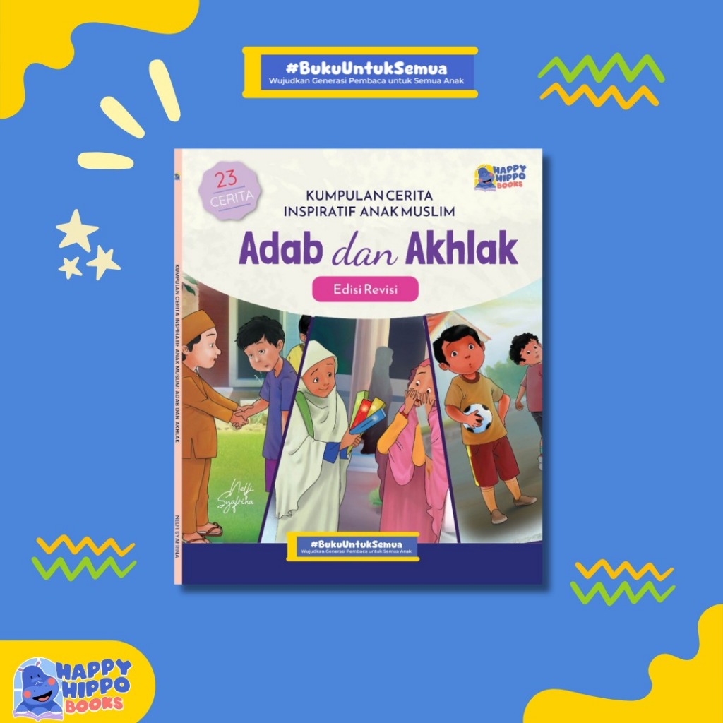 KUMPULAN CERITA INSPIRATIF ANAK MUSLIM: ADAB DAN AKHLAK (edisi revisi)