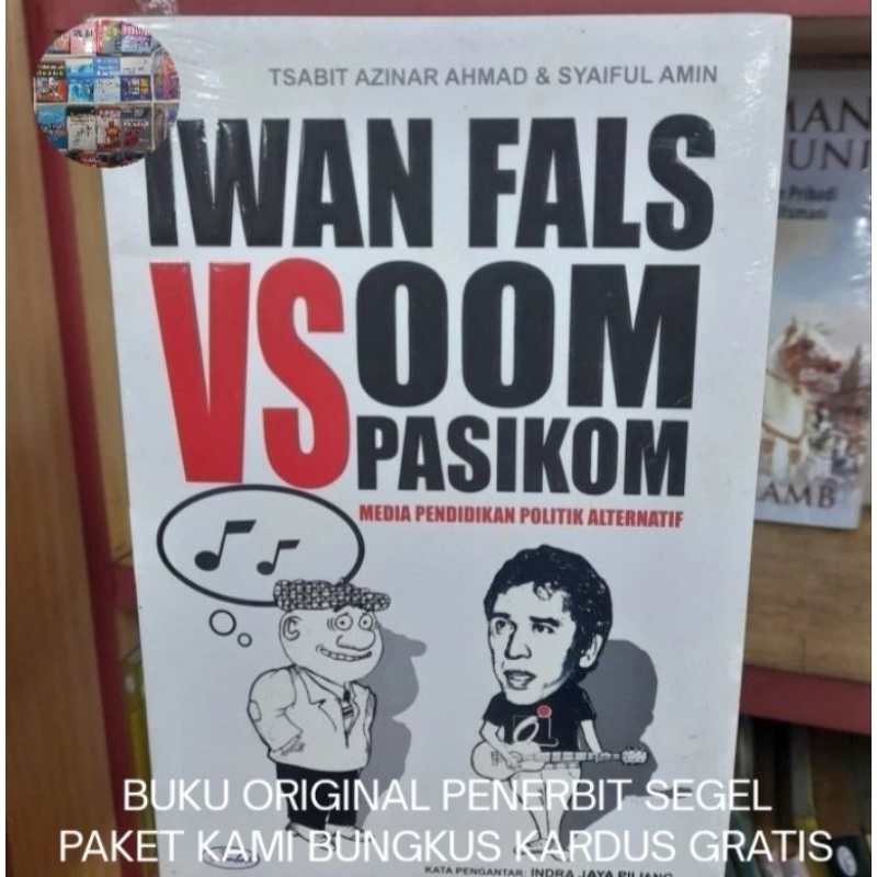 Buku Original Iwan Fals VS Oom Pasikom: Media Pendidikan Politik Alternatif - Tsabit Azinar Ahmad - 