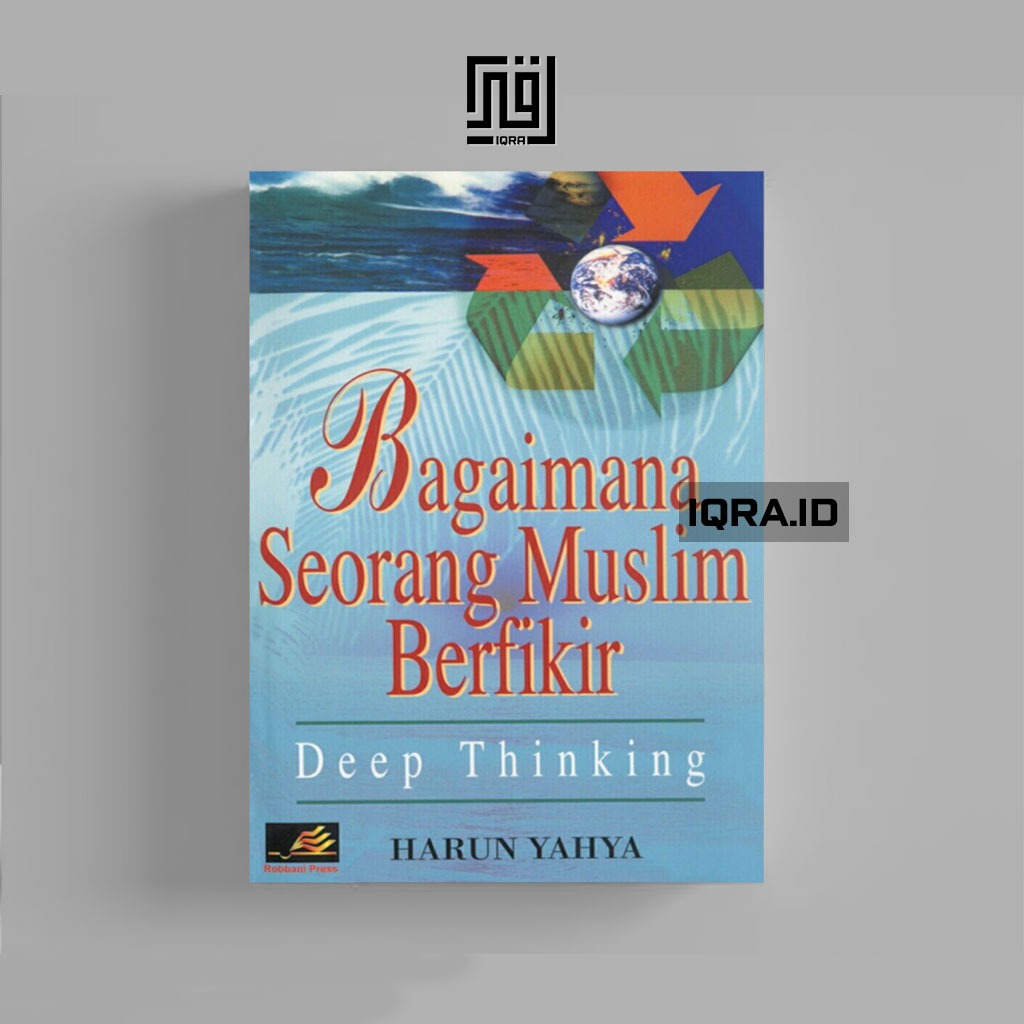 

[0094] Bagaimana Seorang Muslim Berfikir - Harun Yahya
