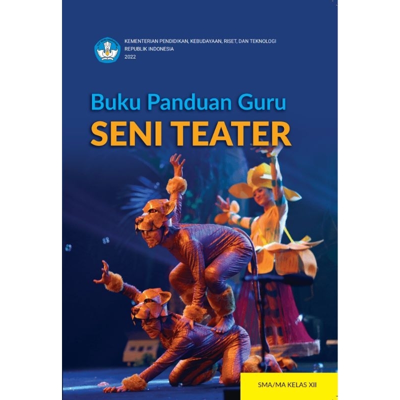 

BUKU PANDUAN GURU SENI TEATER SMA/MA KELAS XII