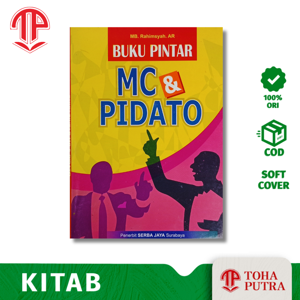 BUKU PINTAR MC & PIDATO ( SERBA JAYA ) KUMPULAN TEKS MC DAN PIDATO BERBAGAI ACARA