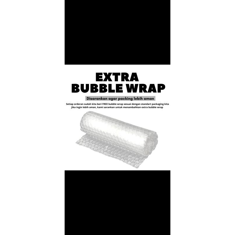 

EXTRA BUBBLE WRAP/TAMBAHAN BUBBLE WRAP