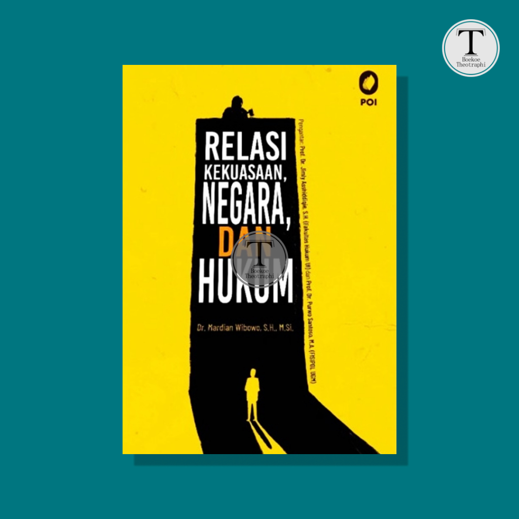 Relasi Kekuasaan, Negara, dan Hukum- Mardian Wibowo
