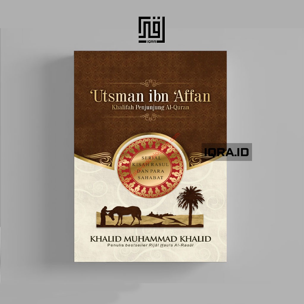 

[0432] Utsman ibn Affan (Khalifah Penjunjung Al-Quran) - Khalid Muhammad Khalid