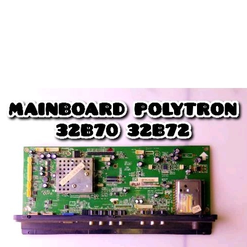 MAINBOARD TV POLYTRON PLM 32B70 MB 32B72 MOTHERBOARD 32B70 MAINBOARD TV 32B70 32B72 ORIGINAL POLYTRO